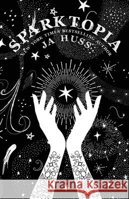 Sparktopia: Special Edition Ja Huss 9781957277356 Author Ja Huss