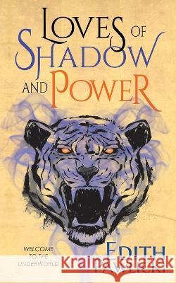 Loves of Shadow and Power Edith Pawlicki   9781957279060 Edith Pawlicki