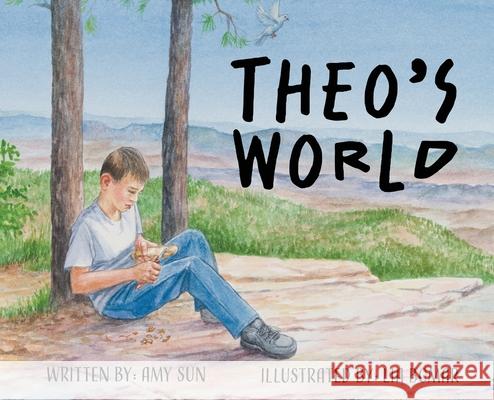 Theo's World Amy Sun Lia Bomar 9781957293424 Square Tree Publishing