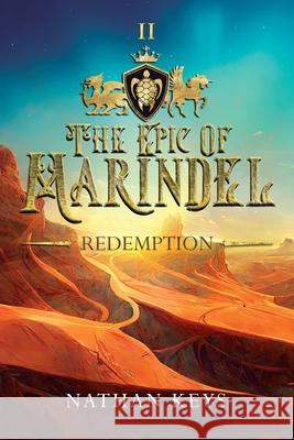 The Epic of Marindel: Redemption Nathan Keys 9781957293691 Lore & Legacy Press