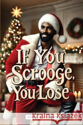 If You Scrooge, You Lose Constance Holden 9781957294124 R.D. Talley Books Publishing, LLC