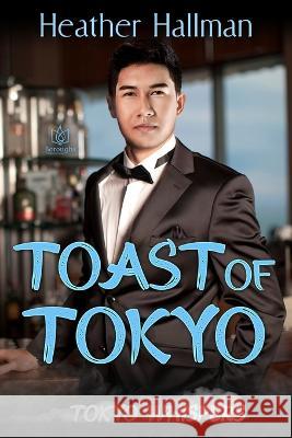 Toast of Tokyo Heather Hallman 9781957295305 Boroughs Publishing Group