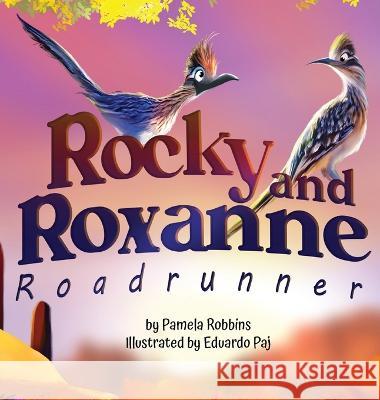 Rocky and Roxanne Roadrunner Pamela Robbins Eduardo Paj  9781957308036 Family Tree Publishing