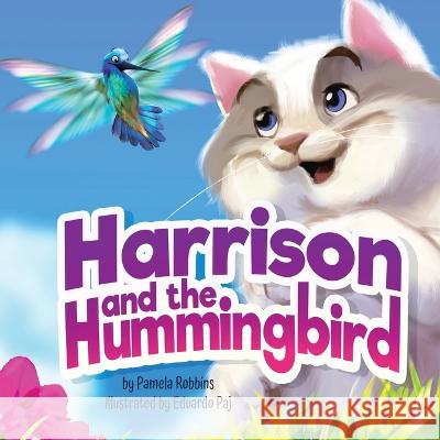 Harrison and the Hummingbird Pamela Robbins Eduardo Paj 9781957308098 Family Tree Publishing