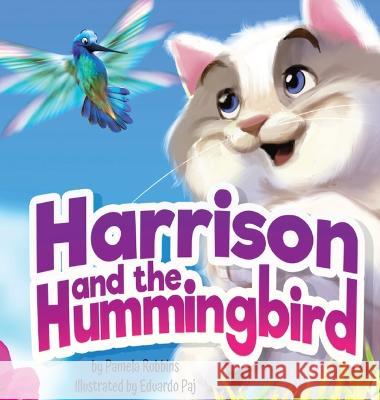 Harrison and the Hummingbird Pamela Robbins Eduardo Paj 9781957308104 Family Tree Publishing