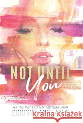 Not Until You Corinne Michaels 9781957309088