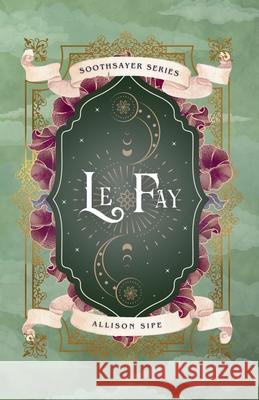 Le Fay Allison Sipe 9781957314037 Like Magic Studio