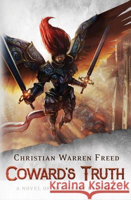 Coward's Truth: A Novel of the Heart Eternal Christian Warren Freed 9781957326092 Warfighter Books