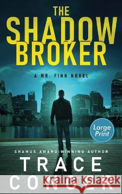 The Shadow Broker Trace Conger 9781957336077 Trace Conger