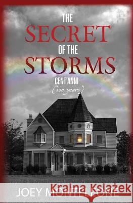 The Secret of the Storms: Cent'Anni Joey Monteleone   9781957344201