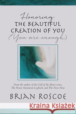 Honoring the Beautiful Creation of You Brian Roscoe 9781957348056