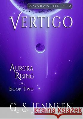 Vertigo: Aurora Rising Book Two G. S. Jennsen 9781957352008 Hypernova Publishing