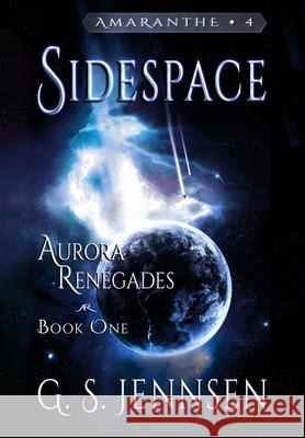 Sidespace: Aurora Renegades Book One G. S. Jennsen 9781957352022 Hypernova Publishing