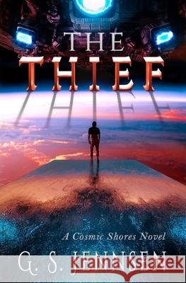 The Thief: A Cosmic Shores Novel G. S. Jennsen 9781957352251 Hypernova Publishing