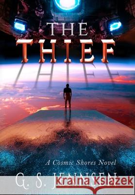 The Thief: A Cosmic Shores Novel G. S. Jennsen 9781957352268 Hypernova Publishing