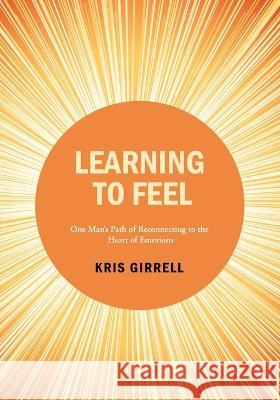 Learning to Feel Kris Girrell 9781957354262 Msi Press