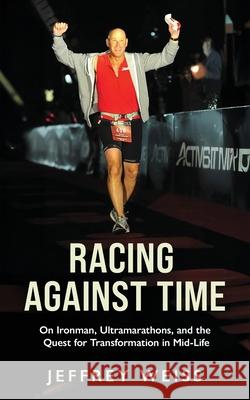 Racing against Time Jeffrey Weiss 9781957354699 Msi Press