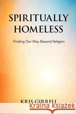 Spiritually Homeless Kris Girrell 9781957354774