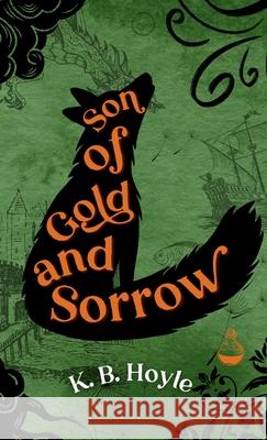 Son of Gold and Sorrow K. B. Hoyle 9781957362274 Owl's Nest Publishers, LLC