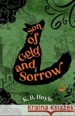 Son of Gold and Sorrow K. B. Hoyle 9781957362281 Owl's Nest Publishers, LLC