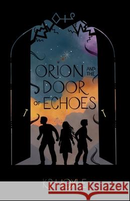 Orion and the Door of Echoes K. B. Hoyle 9781957362359 Owl's Nest Publishers, LLC