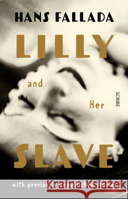 Lilly and Her Slave Hans Fallada Alexandra Roesch 9781957363073 Scribe Us