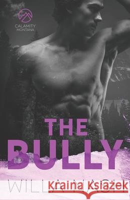 The Bully Willa Nash 9781957376004 Devney Perry