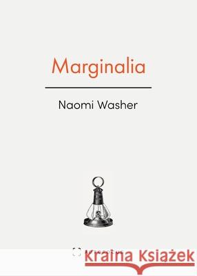 Marginalia Naomi Washer 9781957392394 Autofocus Books