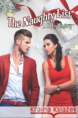 The Naughty List: Book One of Elijah Joseph J R Froemling   9781957393100 Great Yarn Dragon, LLC