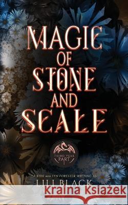 Magic of Stone and Scale: Third Year: Part 1 La Kirk Lyn Forester As Oren 9781957405094 L&l Literary Services, LLC