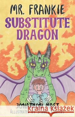 Mr. Frankie Substitute Dragon Jonathon Mast Sydney Edwards 9781957407302 Dawnsbrook Press