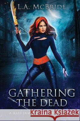 Gathering the Dead L. a. McBride 9781957445083 One Tree Press