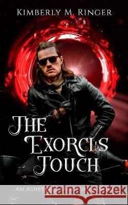 The Exorci's Touch Kimberly M Ringer   9781957447070
