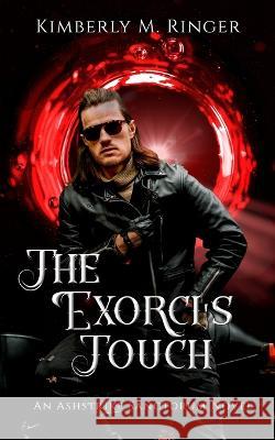 The Exorci's Touch Kimberly M Ringer   9781957447070 Kimberly M. Ringer