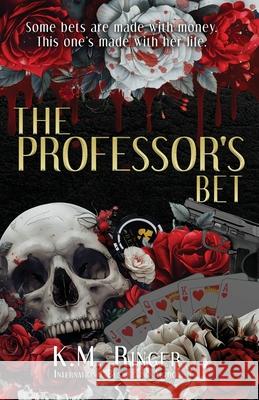 The Professor's Bet K. M. Ringer Kimberly M. Ringer 9781957447308 Kisy Kane Publishing
