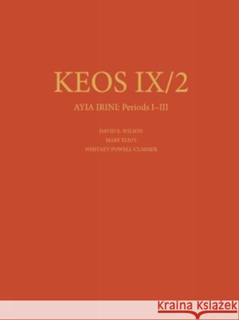 Ayia Irini Periods I-III: The Neolithic and Early Bronze Age Settlements: Part 2: The Architecture and Stratigraphy Whitney Powell-Cummer 9781957454078 Lockwood Press