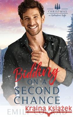 Bidding on a Second Chance Emily Conrad 9781957455136 Hope Anchor LLC