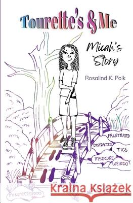 Tourette's & Me: Micah's Story Rosalind K. Polk 9781957468495 Wild Rising Press