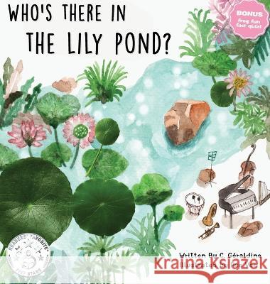 Who's there in the Lily Pond? C Geraldine   9781957477022 Triddias