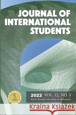 Journal of International Students Vol. 12 No. 3 (2022) Jis Authors, Krishna Bista, Chris Glass 9781957480084 Star Scholars