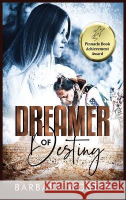 Dreamer of Destiny Barbara Woster 9781957496214