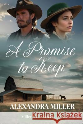 A Promise to Keep Alexandra Miller 9781957497556 Dove Christian Publishers