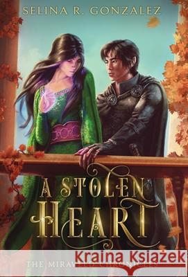 A Stolen Heart Selina R. Gonzalez 9781957499079 Wyvern Wing Press