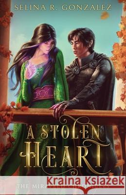 A Stolen Heart Selina R. Gonzalez 9781957499086 Wyvern Wing Press