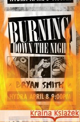 Burning Down the Night Bryan Smith 9781957504025 Grindhouse Press