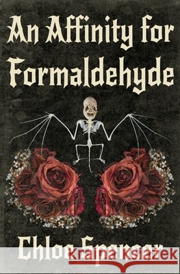 An Affinity for Formaldehyde Chloe Spencer 9781957504124