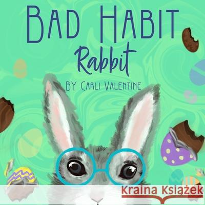 Bad Habit Rabbit Carli Valentine Carli Valentine 9781957505053 Design by Valentine LLC