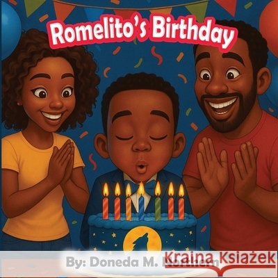 Romelito's Birthday: Happy Birthday Doneda Marie Northern 9781957522272