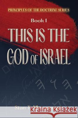 This Is The God Of Israel Stan T Albuquerque Brenda Lance Nancy E Williams 9781957528045 Laurus Books