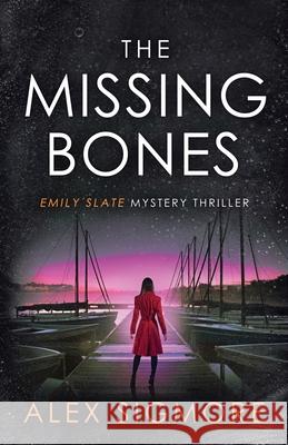 The Missing Bones Alex Sigmore 9781957536620 Eric Warren